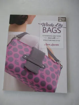 Windy-City Bags: 12 Handbags and Totes Sewn With Structure and Style, Patterns included Paperback  December 15, 2015